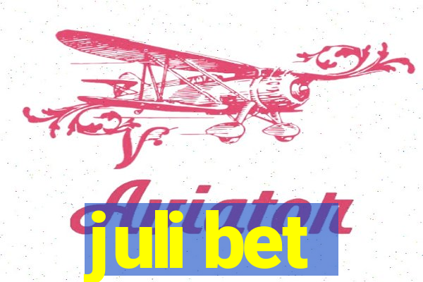 juli bet